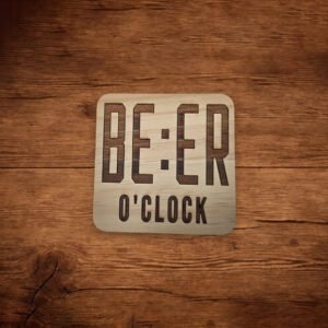 Wood Coaster Beer O'clock